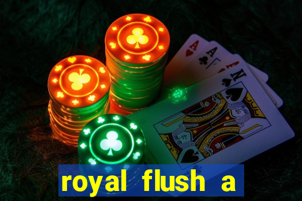 royal flush a maior jogada do poker